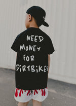 Need $ For Dirt Bikes T-Shirt